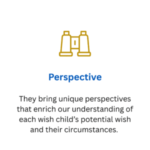 Volunteers embody the human connection that is essential to granting wishes. Their passion allows us to serve more children and deliver highly personalised experiences. They bring unique perspecti (15)